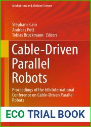 Cable-Driven Parallel Robots: Proceedings of the 6th International Conference on Cable-Driven Parallel Robots (Mechanisms and Machine Science Book 132)