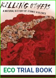 Killing Others: A Natural History of Ethnic Violence