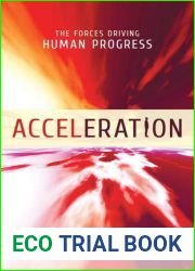 Acceleration: The Forces Driving Human Progress