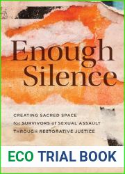 Enough Silence: Creating Sacred Space for Survivors of Sexual Assault through Restorative Justice