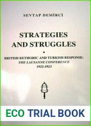 Strategies and Struggles British Rethoric and Turkish Response: The Lausanne Conference 1922-1923