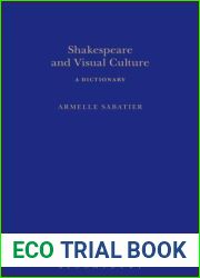 Shakespeare and Visual Culture (Arden Shakespeare Dictionaries)