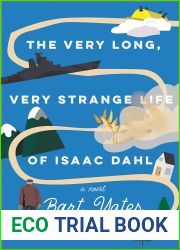 The Very Long, Very Strange Life of Isaac Dahl