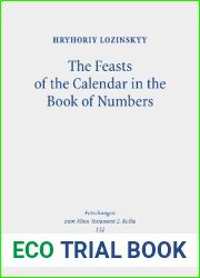 The Feasts of the Calendar in the Book of Numbers : Num 28