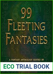 99 Fleeting Fantasies: A Fantasy Anthology