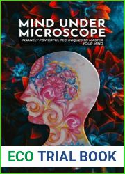 MIND UNDER MICROSCOPE: INSANELY POWERFUL TECHNIQUES TO MASTER YOUR MIND