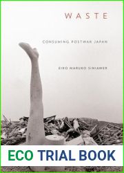 Waste: Consuming Postwar Japan