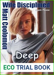 Wife Disciplined : Deep Seeded (Again Please Book 3)