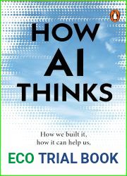 How AI Thinks: How we built it, how it can help us, and how we can control it
