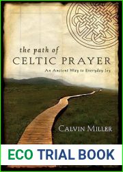 The Path of Celtic Prayer: An Ancient Way to Everyday Joy