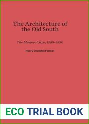 Architecture of the Old South: The Medieval Style, 1585-1850