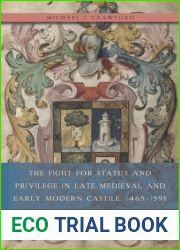 The Fight for Status and Privilege in Late Medieval and Early Modern Castile, 1465-1598
