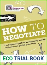 How to Negotiate: The beginner|s guide to saving money, gaining confidence and getting great deals