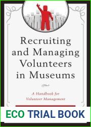 Recruiting and Managing Volunteers in Museums: A Handbook for Volunteer Management (American Association for State and Local History)