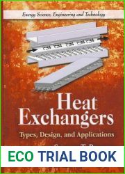 Heat Exchangers: Types, Design, and Applications (Energy Science, Engineering and Technology)