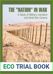 The and quot;Nation and quot; in War: A Study of Military Literature and Hindi War Cinema