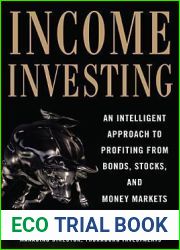 Income Investing with Bonds, Stocks and Money Markets