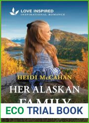 Her Alaskan Family: An Uplifting Inspirational Romance (Opportunity, Alaska, 1)