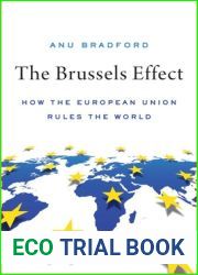 The Brussels Effect: How the European Union Rules the World