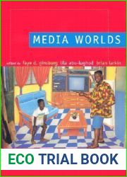 Media Worlds: Anthropology on New Terrain