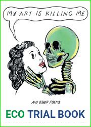 My Art Is Killing Me and Other Poems