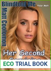 Blindfold Me: Her Second Servicing (Polar Melt Book 6)
