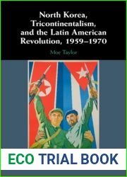 North Korea, Tricontinentalism, and the Latin American Revolution, 1959-1970