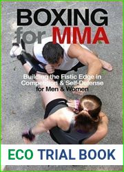Boxing for MMA: Building the Fistic Edge in Competition and Self-Defense for Men and Women