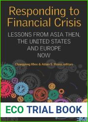 Responding to Financial Crisis: Lessons From Asian Then, the United States and Europe Now: Lessons from Asia Then, the United States and Europe Now (Peterson … for International Economics - Publ
