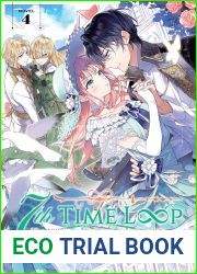 7th Time Loop: The Villainess Enjoys a Carefree Life Married to Her Worst Enemy! (Light Novel) Vol. 4
