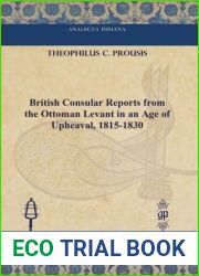 British Consular Reports from the Ottoman Levant in an Age of Upheaval, 1815-1830