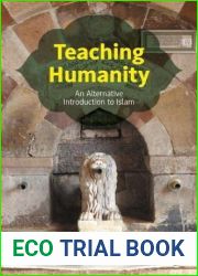Teaching Humanity: An Alternative Introduction to Islam