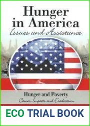 Hunger in America: Issues and Assistance (Hunger and Poverty: Causes, Impacts and Eradication)