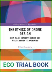 The Ethics of Drone Design: How Value-Sensitive Design Can Create Better Technologies (Routledge Research in Applied Ethics)