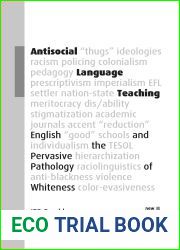 Antisocial Language Teaching: English and the Pervasive Pathology of Whiteness (New Perspectives on Language and Education, 110)