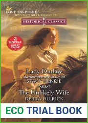 Lady Outlaw and The Unlikely Wife (Love Inspired: Historical Classics)