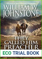 They Called Him Preacher: The Man behind the Legend (Preacher The First Mountain Man)