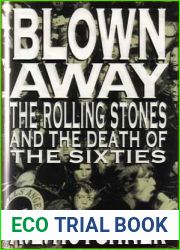 Blown Away: The Rolling Stones and the Death of the Sixties