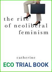 The Rise of Neoliberal Feminism (Heretical Thought)