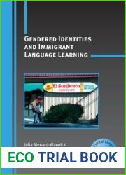 Gendered Identities and Immigrant Language Learning (Critical Language and Literacy Studies Book 4)