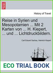 Reise in Syrien und Mesopotamien … Mit 2 Karten von … H. Kiepert, … und … Lichtdruckbildern. (German Edition)