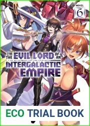 I|m the Evil Lord of an Intergalactic Empire!, Volume 6