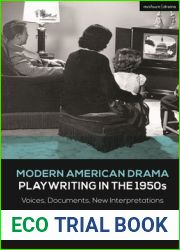Modern American Drama: Playwriting in the 1950s: Voices, Documents, New Interpretations (Decades of Modern American Drama: Playwriting from the 1930s to 2009)