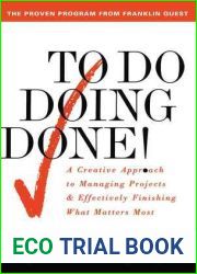 To Do Doing Done: A Creative Approach to Managing Projects and Effectively Finishing What Matters Most
