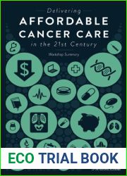 Delivering Affordable Cancer Care in the 21st Century: Workshop Summary