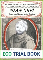 The Adventures and Misadventures of the Extraordinary and Admirable Joan Orpi, Conquistador and Founder of New Catalonia