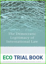 The Democratic Legitimacy of International Law (Studies in International Law)