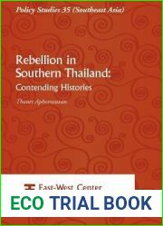 Rebellion in Southern Thailand: Contending Histories