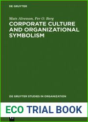 Corporate Culture and Organizational Symbolism: An Overview (de Gruyter Studies in Organization, 34)