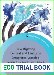 Investigating Content and Language Integrated Learning: Insights from Swedish High Schools (Bilingual Education and Bilingualism, 116) (Volume 116)
